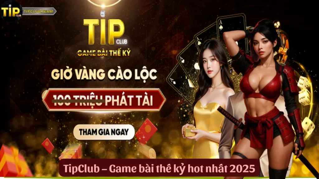 TipClub 👑 Game Bài Thế Kỷ, Siêu Nền Tảng Giải Trí Số 1 🏆 1 TipClub – Game bài thế kỷ hot nhất 2025