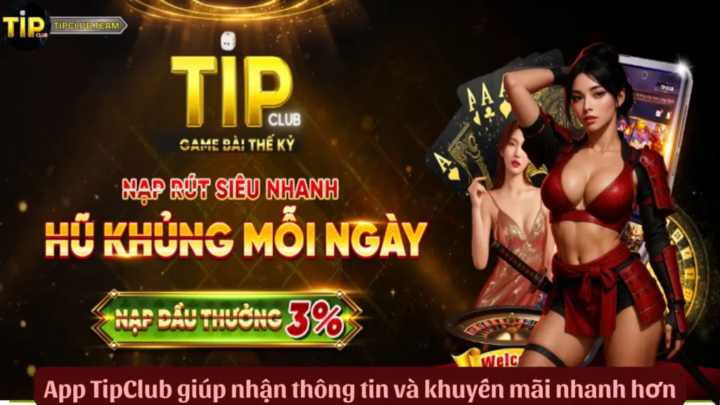 Tải App TipClub | Thế Giới Giải Trí Thu Gọn Trong 1 Chạm 2 App TipClub giúp nhận thông tin và khuyến mãi nhanh hơn