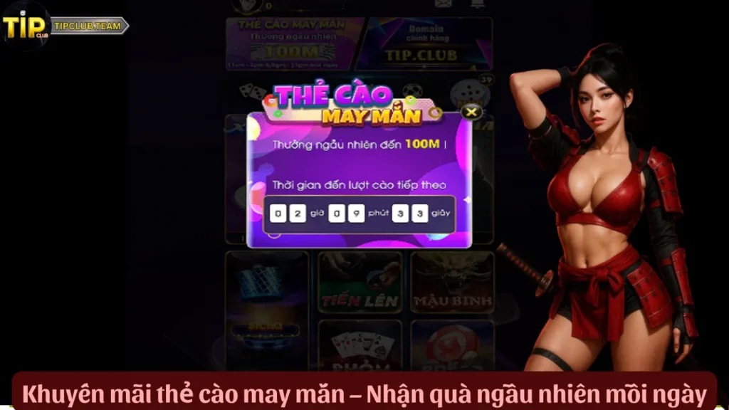 Bùng Nổ Khuyến Mãi TipClub – Quà Tặng Cực Đỉnh Mỗi Ngày 3 Khuyến mãi thẻ cào may mắn – Nhận quà ngẫu nhiên mỗi ngày